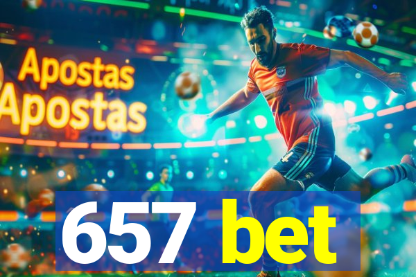 657 bet